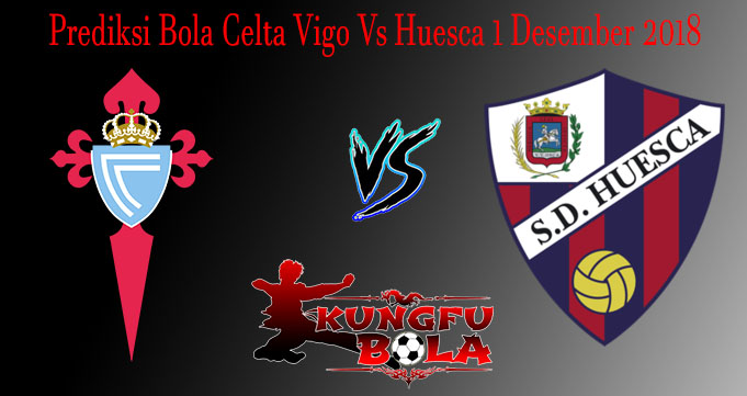 Prediksi Bola Celta Vigo Vs Huesca 1 Desember 2018