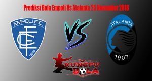 Prediksi Bola Empoli Vs Atalanta 25 November 2018