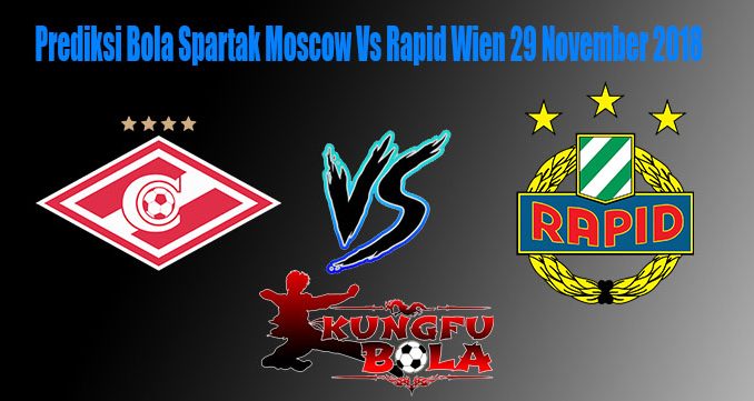 Prediksi Bola Spartak Moscow Vs Rapid Wien 29 November 2018