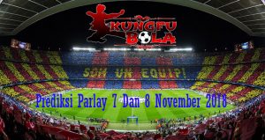 Prediksi Parlay 7 Dan 8 November 2018