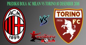 Prediksi Bola AC Milan Vs Torino 10 Desember 2018