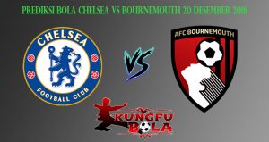 Prediksi Bola Chelsea Vs Bournemouth 20 Desember 2018