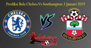 Prediksi Bola Chelsea Vs Southampton 3 Januari 2019