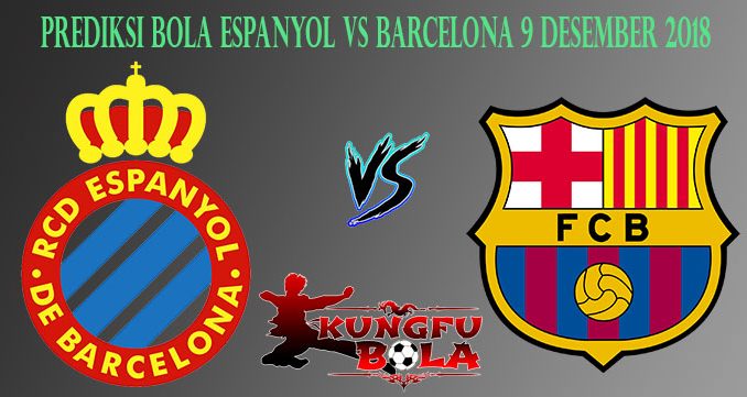 Prediksi Bola Espanyol Vs Barcelona 9 Desember 2018