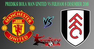 Prediksi Bola Man United Vs Fulham 8 Desember 2018