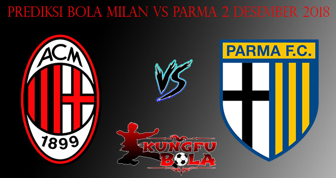 Prediksi Bola Milan Vs Parma 2 Desember 2018