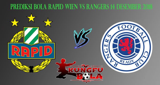 Prediksi Bola Rapid Wien Vs Rangers 14 Desember 2018
