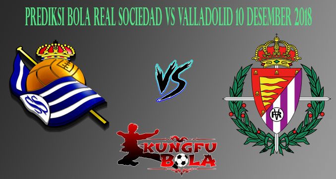 Prediksi Bola Real Sociedad Vs Valladolid 10 Desember 2018