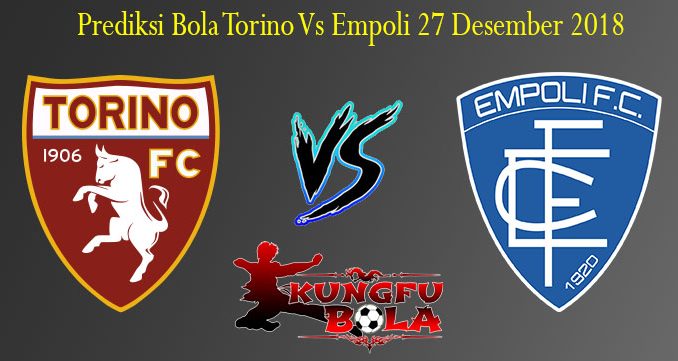 Prediksi Bola Torino Vs Empoli 27 Desember 2018