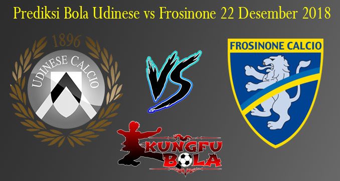 Prediksi Bola Udinese vs Frosinone 22 Desember 2018