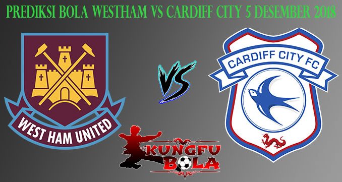 Prediksi Bola Westham Vs Cardiff City 5 Desember 2018
