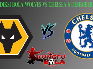 Prediksi Bola Wolves Vs Chelsea 6 Desember 2018