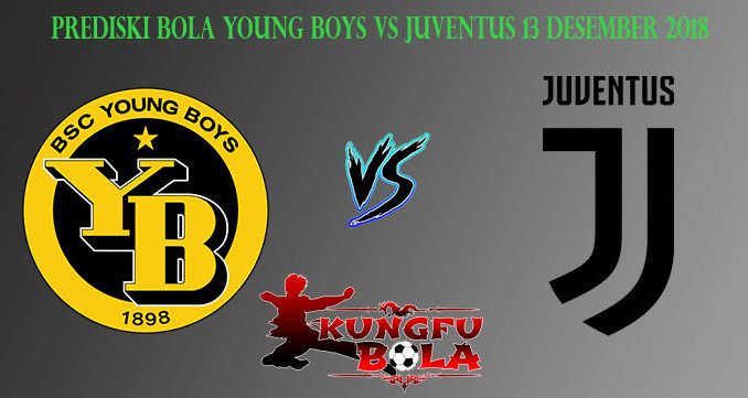 Prediski Bola Young Boys Vs Juventus 13 Desember 2018