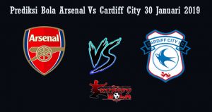 Prediksi Bola Arsenal Vs Cardiff City 30 Januari 2019