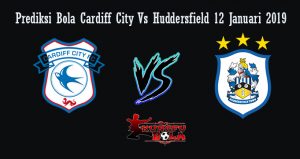 Prediksi Bola Cardiff City Vs Huddersfield 12 Januari 2019