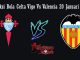 Prediksi Bola Celta Vigo Vs Valencia 20 Januari 2019