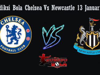 Prediksi Bola Chelsea Vs Newcastle 13 Januari 2019