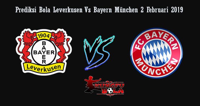 Prediksi Bola Leverkusen Vs Bayern München 2 Februari 2019
