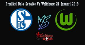 Prediksi Bola Schalke Vs Wolfsburg 21 Januari 2019