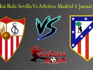 Prediksi Bola Sevilla Vs Atletico Madrid 6 Januari 2019