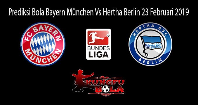 Prediksi Bola Bayern München Vs Hertha Berlin 23 Februari 2019