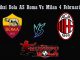 Prediksi Bola AS Roma Vs Milan 4 Februari 2019