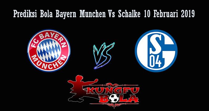 Prediksi Bola Bayern Munchen Vs Schalke 10 Februari 2019