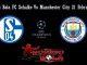 Prediksi Bola FC Schalke Vs Manchester City 21 Februari 2019