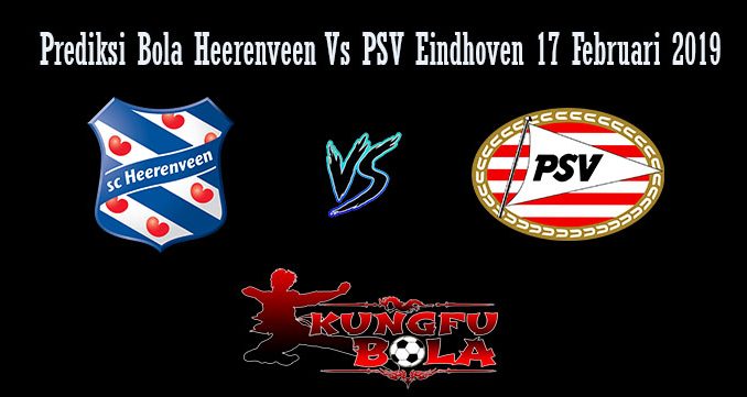Prediksi Bola Heerenveen Vs PSV Eindhoven 17 Februari 2019