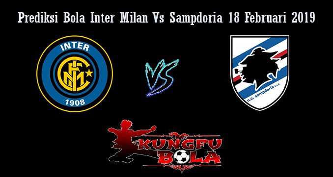 Prediksi Bola Inter Milan Vs Sampdoria 18 Februari 2019
