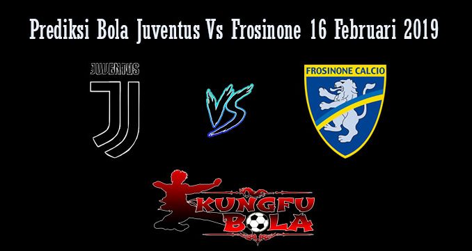 Prediksi Bola Juventus Vs Frosinone 16 Februari 2019