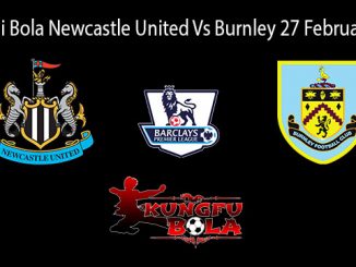 Prediksi Bola Newcastle United Vs Burnley 27 Februari 2019