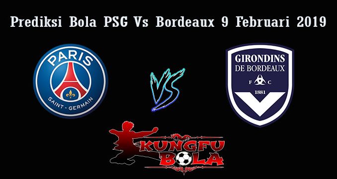 Prediksi Bola PSG Vs Bordeaux 9 Februari 2019