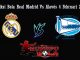Prediksi Bola Real Madrid Vs Alavés 4 Februari 2019
