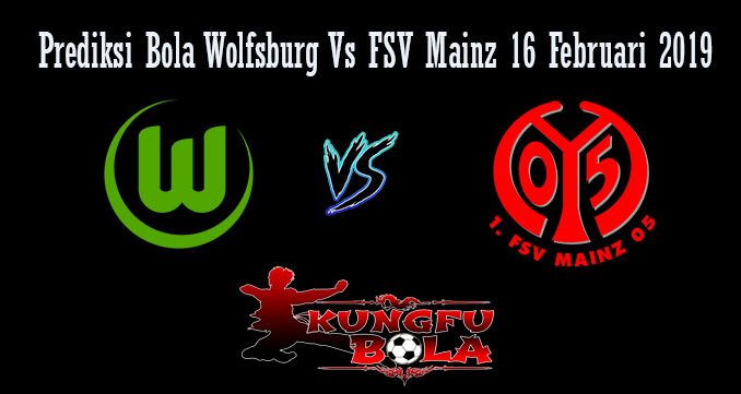 Prediksi Bola Wolfsburg Vs FSV Mainz 16 Februari 2019