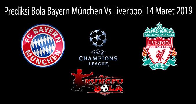 Prediksi Bola Bayern München Vs Liverpool 14 Maret 2019