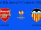 Prediksi Bola Arsenal Vs Valencia 3 Mei 2019