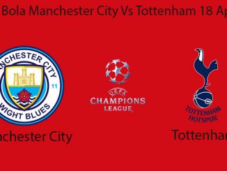 Prediksi Bola Manchester City Vs Tottenham 18 April 2019