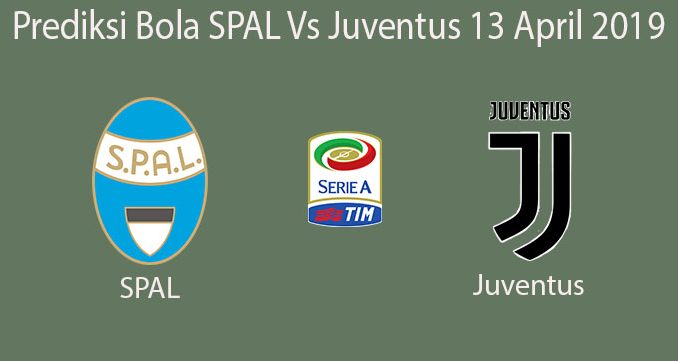 Prediksi Bola SPAL Vs Juventus 13 April 2019