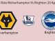Prediksi Bola Wolverhampton Vs Brighton 20 April 2019