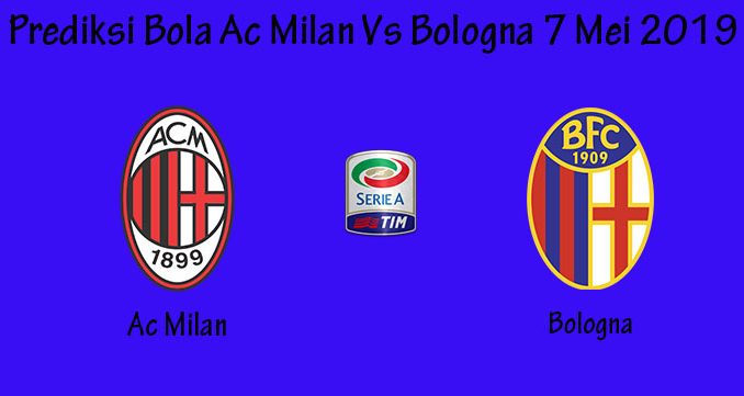Prediksi Bola Ac Milan Vs Bologna 7 Mei 2019