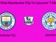 Prediksi Bola Manchester City Vs Leicester 7 Mei 2019