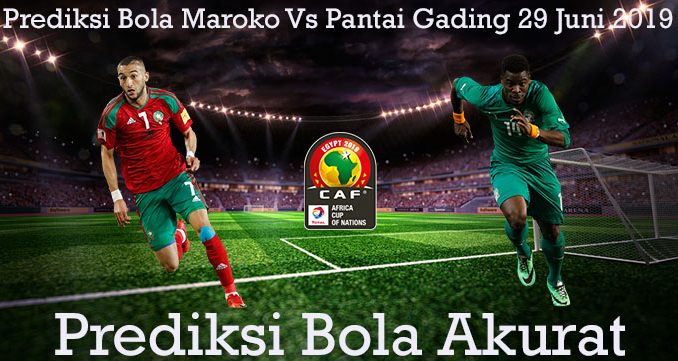 Prediksi Bola Maroko Vs Pantai Gading 29 Juni 2019