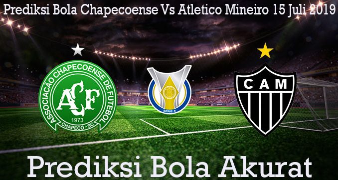 Prediksi Bola Chapecoense Vs Atletico Mineiro 15 Juli 2019