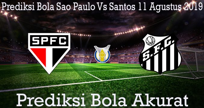 Prediksi Bola Sao Paulo Vs Santos 11 Agustus 2019