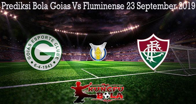 Prediksi Bola Goias Vs Fluminense 23 September 2019