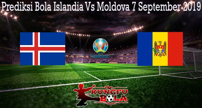 Prediksi Bola Islandia Vs Moldova 7 September 2019