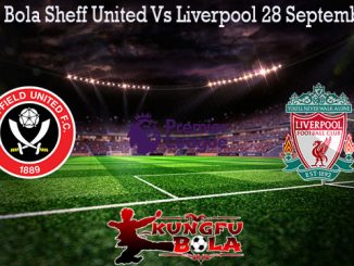 Prediksi Bola Sheff United Vs Liverpool 28 September 2019