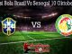 Prediksi Bola Brazil Vs Senegal 10 Oktober 2019