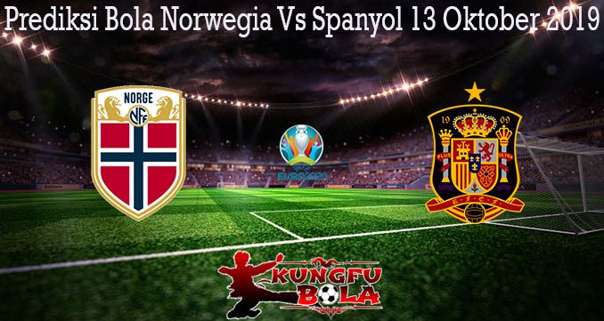 Prediksi Bola Norwegia Vs Spanyol 13 Oktober 2019